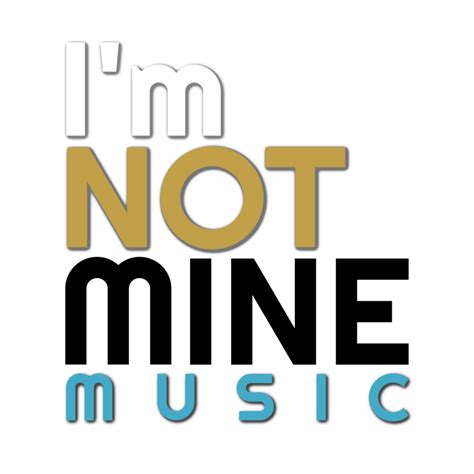 I’m Not Mine Music - I'm Not Mine Music