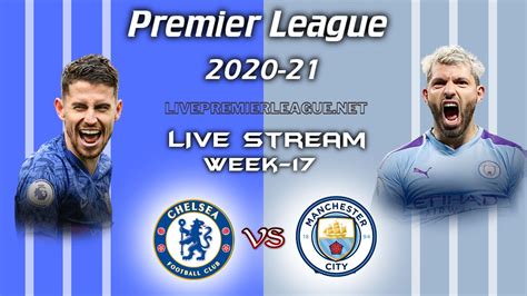 Chelsea Vs Manchester City Live Stream 2021 | Week 17