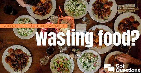 What does the Bible say about wasting food? | GotQuestions.org