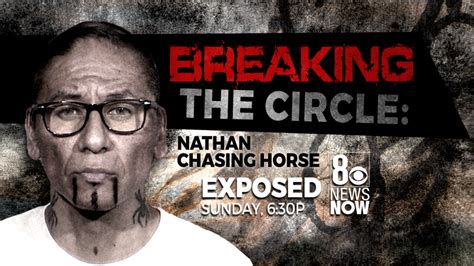 Breaking the Circle: Nathan Chasing Horse Exposed