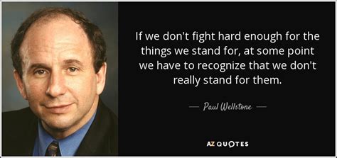 TOP 25 QUOTES BY PAUL WELLSTONE (of 60) | A-Z Quotes