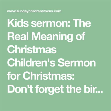 Kids sermon: The Real Meaning of Christmas Children's Sermon for Christmas: Don’t forget the ...