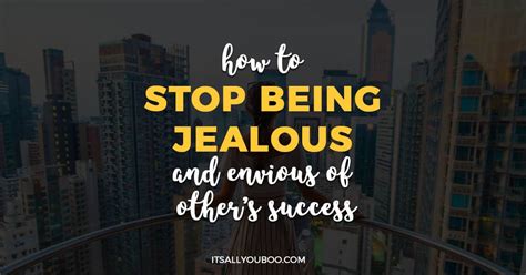 How to Stop Being Jealous and Envious of Others' Success