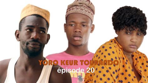 YORO KEUR TOURANDO EPISODE 20 - YouTube