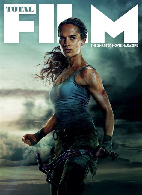 Total Film. Totally Lara Croft. "Tomb Raider" Alicia Vikander Covers Movie Mag.