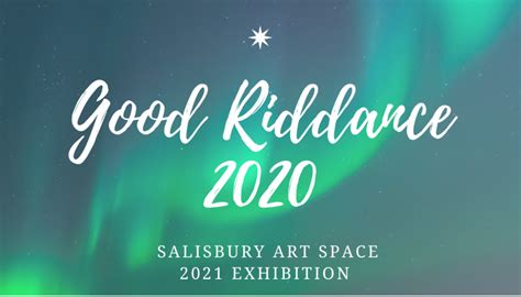 Good Riddance 2020! - Salisbury Art Space