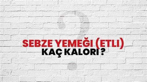 Sebze Yemeği (Etli) Kaç Kalori? Sebze Yemeği (Etli) Kalori Miktarı ve ...