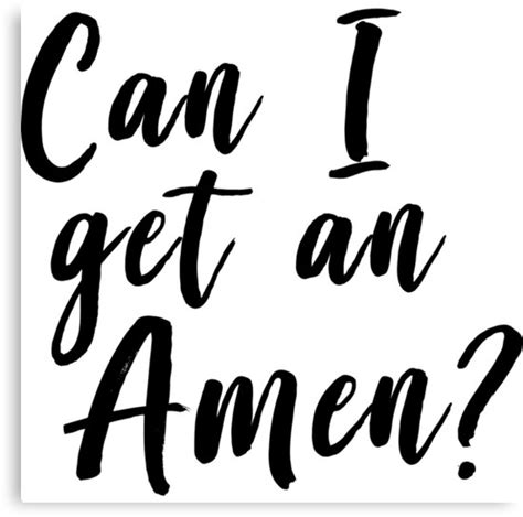 "Can I get an Amen?" Canvas Prints by christianity | Redbubble