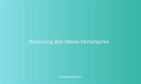 Relaxing Zen Stone Structures - Spent Saints