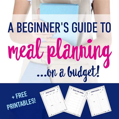 A Beginner's Guide to Meal Planning on a Budget (+ Free Printables)