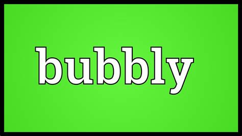 Bubbly Meaning - YouTube