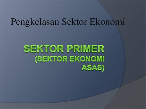 Ekonomi Sektor Primer