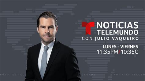 EN VIVO: Noticias Telemundo con Julio Vaqueiro, luness 27 de julio de ...