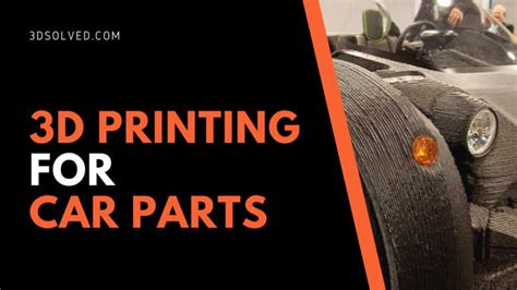 3D printing car parts: all you need to know – 3D Solved