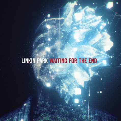 Linkin Park - Waiting for the End - Single Lyrics and Tracklist | Genius