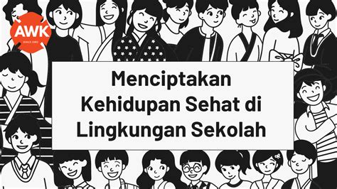 Menciptakan Kehidupan Sehat di Lingkungan Sekolah – ariewibowo.id