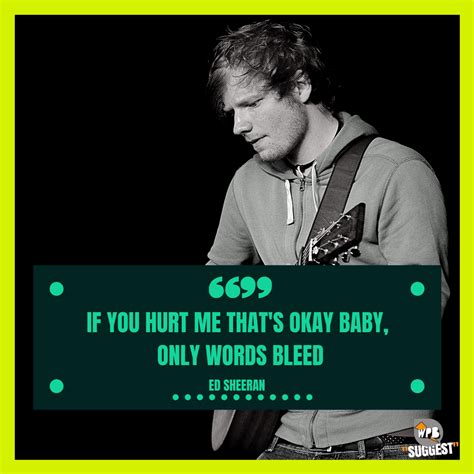 Ed Sheeran Quotes [100+] to share with your homies