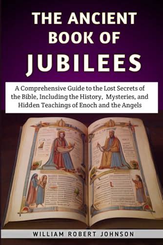 The Ancient Book Of Jubilees: A Comprehensive Guide to the Lost Secrets ...