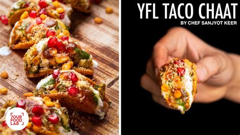 YFL Taco Chaat Recipe | Desi Fusion Chaat Recipe | Chef Sanjyot Keer ...