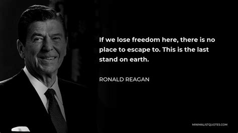 Ronald Reagan Quote: If we lose freedom here, there is no place to ...