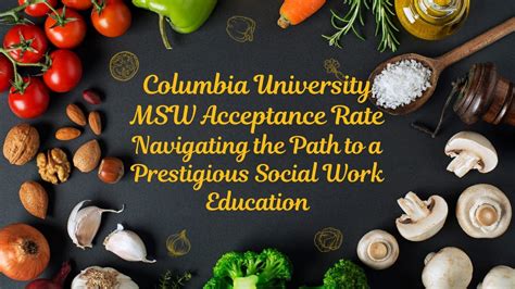 Columbia University MSW Acceptance Rate: Navigating the Path to a Prestigious Social Work ...