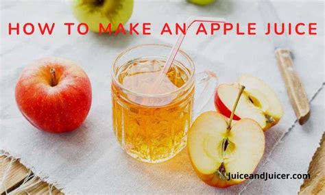 How To Make An Apple Juice In 5 Mins With 3 Easy Steps - Juice & Juicer