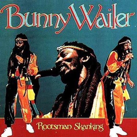 Bunny Wailer - Rootsman Skanking Lyrics and Tracklist | Genius