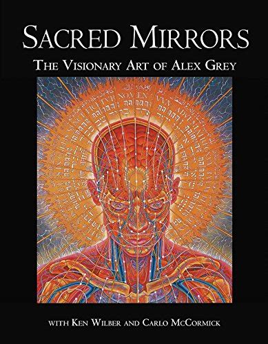 Sacred Mirrors: The Visionary Art of Alex Grey - Kindle edition by Grey ...