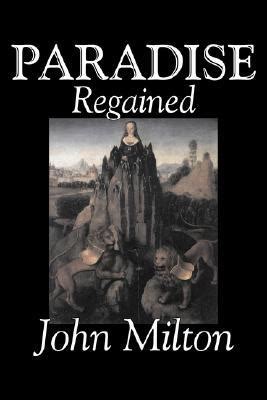 Paradise Regained by John Milton