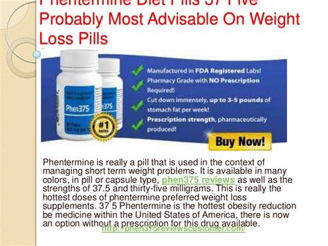Phentermine diet pills 37 five probably most advisable on weight loss…
