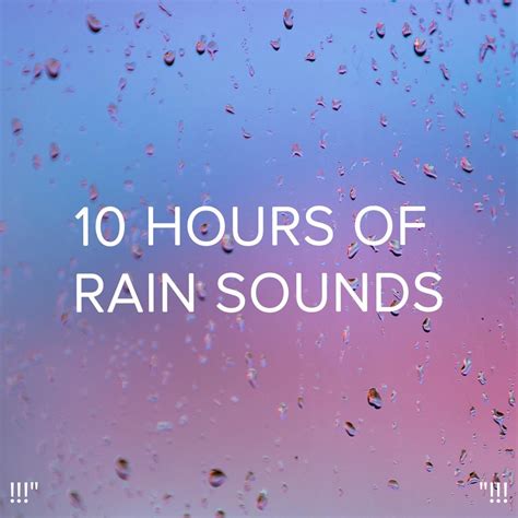 10 Hours of Rain Sounds "!!! by Rain Sounds, Rain for Deep Sleep ...