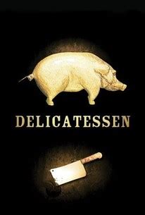 Delicatessen - Rotten Tomatoes