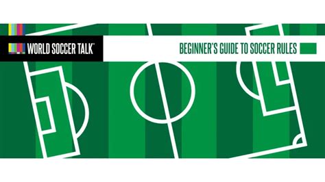 Beginner’s Guide To Soccer Rules - World Soccer Talk