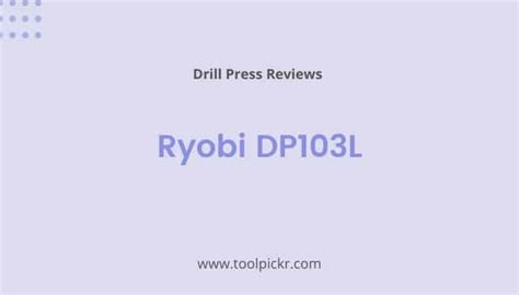 Ryobi DP103L Drill Press Review - ToolPickr.com