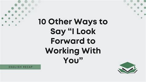 10 Other Ways to Say “I Look Forward to Working With You” - English Recap