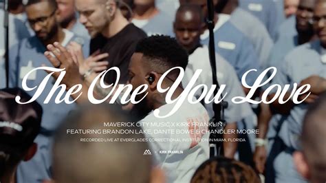 The One You Love (feat. Brandon Lake, Dante Bowe & Chandler Moore ...