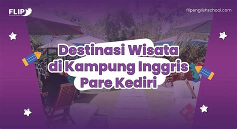 Destinasi Wisata di Kampung Inggris Pare Kediri