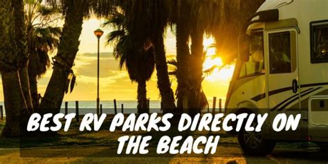 14 Best RV Parks Directly on the Beach - RV Troop