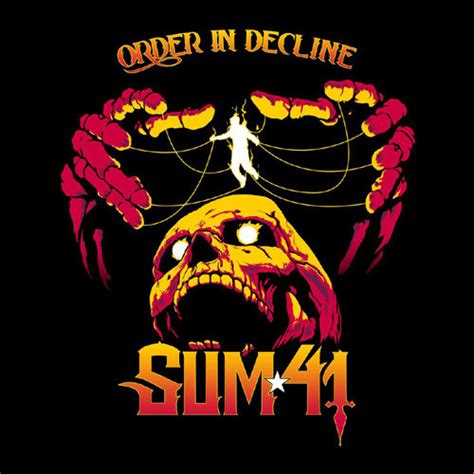 Order in Decline | Sum 41 Wiki | Fandom