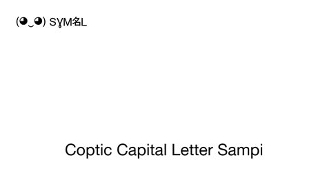 Coptic Capital Letter Sampi, Unicode Number: U+2CC0 📖 Symbol Meaning ...