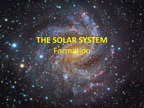 PPT - THE SOLAR SYSTEM Formation PowerPoint Presentation, free download ...