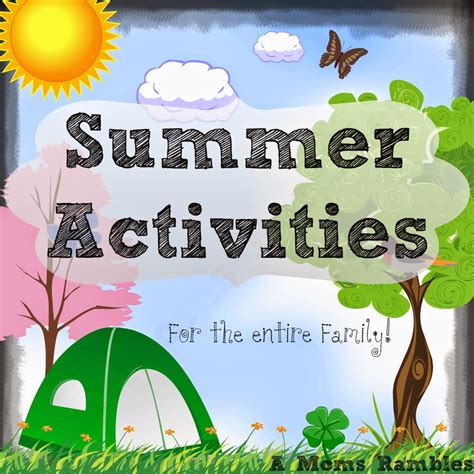 A Mom's Rambles: Summer Activities for the Entire Family!