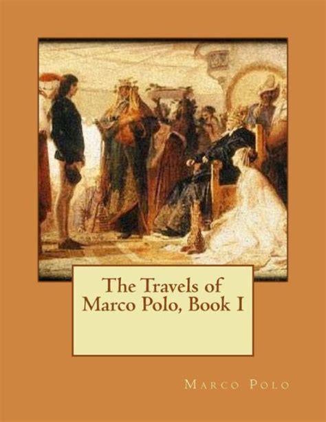 The Travels of Marco Polo, Book I by Marco Polo, Paperback | Barnes & Noble®