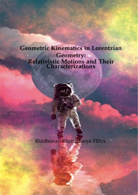 Geometric Kinematics in Lorentzian Geometry: Relativistic Motions and Their Characterizations ...