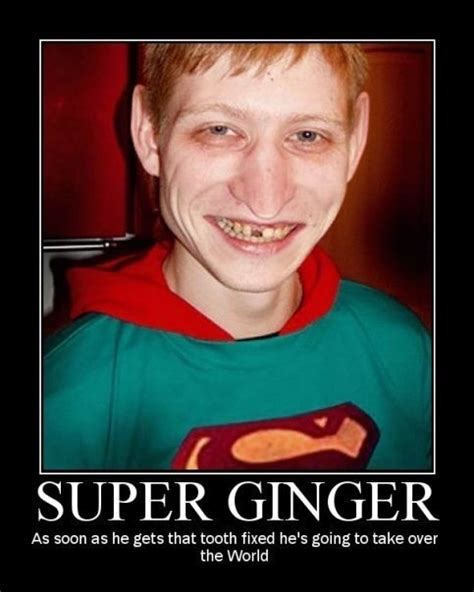 Super ginger | Ginger jokes, Humor inappropriate, Jokes