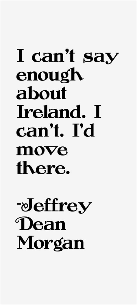 Jeffrey Dean Morgan Quotes & Sayings