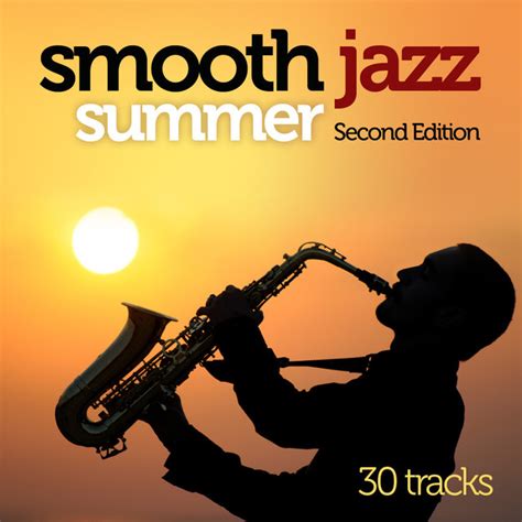 Smooth Jazz Summer - Second Edition Album by Various Artists | Lyreka