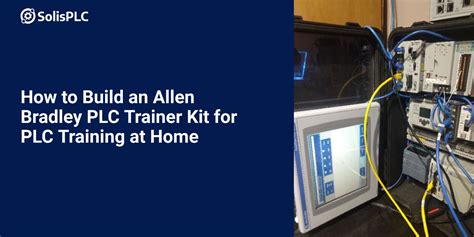 How to Build an Allen Bradley PLC Trainer Kit for PLC Training at Home