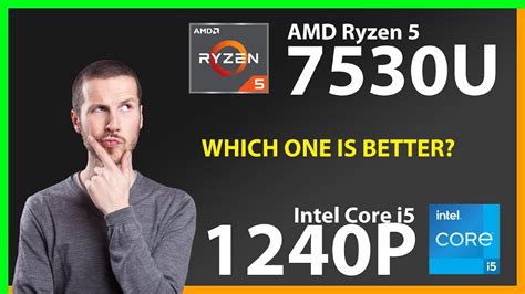 AMD Ryzen 5 7530U vs INTEL Core i5 1240P Technical Comparison - YouTube