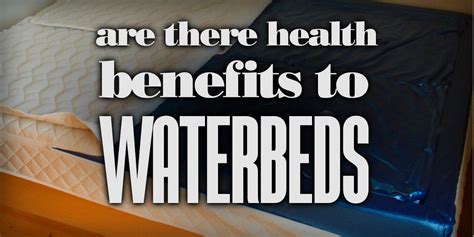 Are There Health Benefits to Waterbeds? - Help You Rest